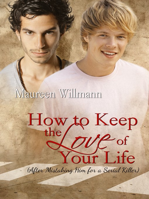 Title details for How to Keep the Love of Your Life by Maureen Willmann - Available